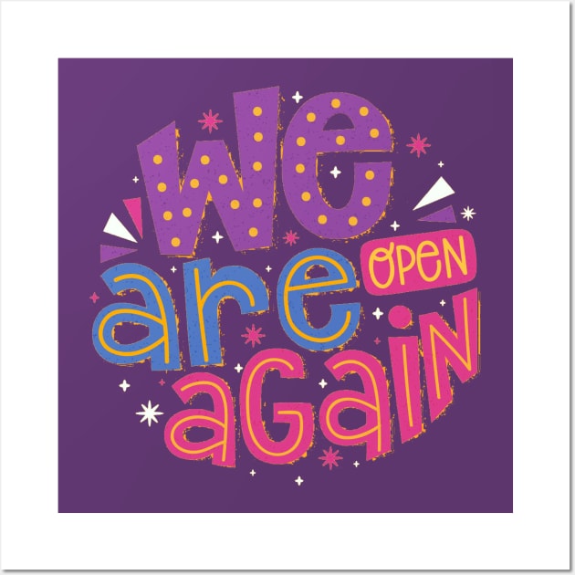 We are open Again design Wall Art by Mako Design 